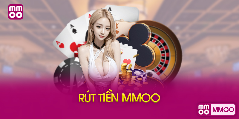 Điều Kiện Để Rút Tiền MMOO Thành Công