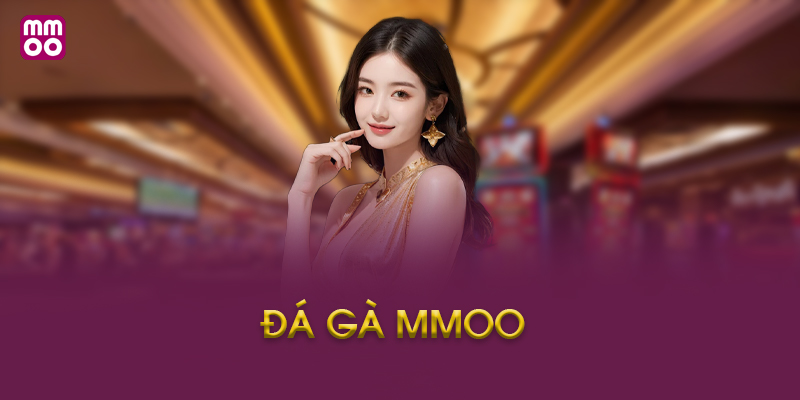 Đá Gà MMOO Là Gì?