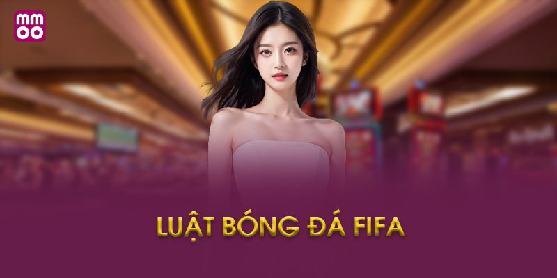 Kinh Nghiệm Cá Cược Bóng Đá Hiệu Quả Dựa Trên Luật FIFA